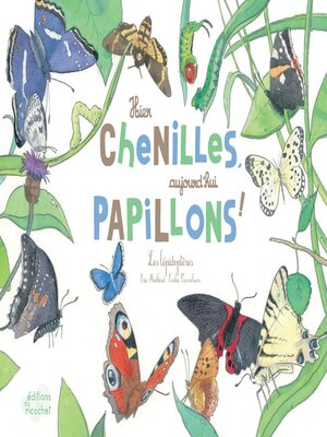cover image of Hier chenilles, aujourd'hui papillons !